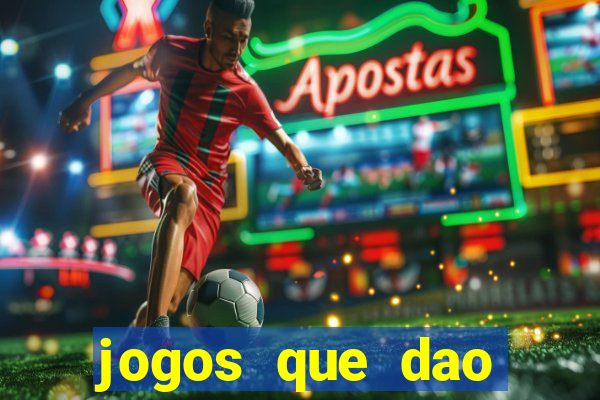 jogos que dao dinheiro sem deposito